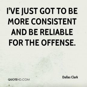 ... -clark-quote-ive-just-got-to-be-more-consistent-and-be-reliable.jpg