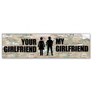 My Girlfriend is in the Military Bumper Stickers