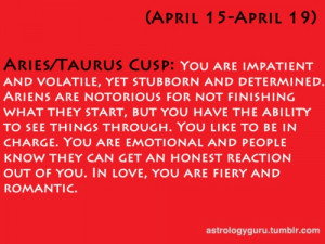 Aries Taurus cusp...not me, I was born on April 11th