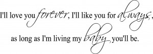 ill-love-you-forever-ill-like-you-for-always-as-long-as-im-living-my ...