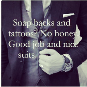 as I love snapbacks and tattoos ..... #anyday #suits #success #men ...