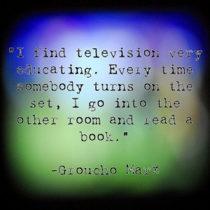 Groucho marx, quotes, sayings, educated, television, funny