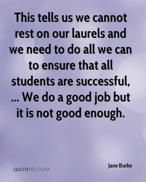 This tells us we cannot rest on our laurels and we need to do all we ...