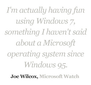 ... Microsoft operating system since Windows 95. -Joe Wilcox, Microsoft