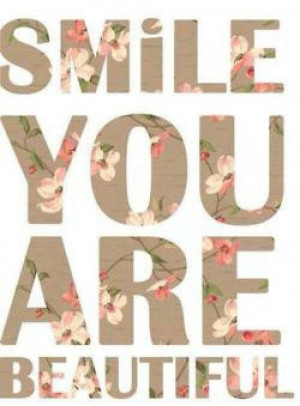 Smile you Are BEAUTIFUL
