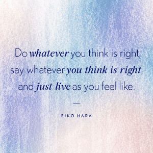 ... you think is right and just live as you feel like. #quote #justsayin