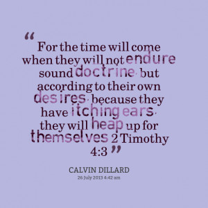 Quotes Picture: for the time will come when they will not endure sound ...