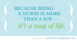 ... nursing is not just a profession it is not just a job but a calling i