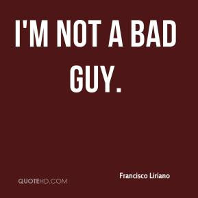 Francisco Liriano - I'm not a bad guy.
