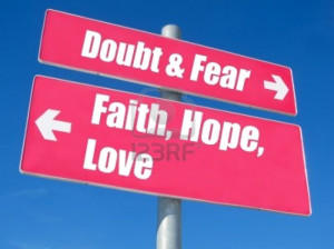 Faith Hope Love Doubt Fear...