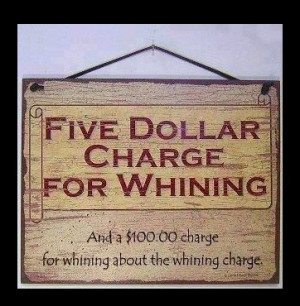 Whining Seriously people on Facebook need this. I think the charge ...