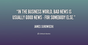 quote-James-Surowiecki-in-the-business-world-bad-news-is-218747.png