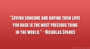 ... back is the most precious thing in the world.” – Nicholas Sparks