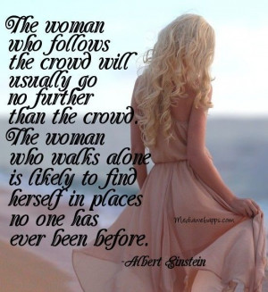 will usually go no further than the crowd. The woman who walks alone ...