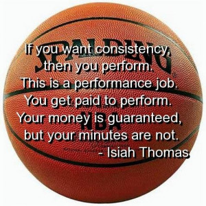 If You Want Consistency, Then Your Perform. This Is A Performance Job ...