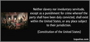 nor involuntary servitude, except as a punishment for crime whereof ...
