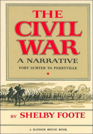 The Civil War by Shelby Foote - a peerless, massive three-volume ...