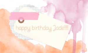 Today is my cousin Jade's birthday! I hope you have an amazing ...