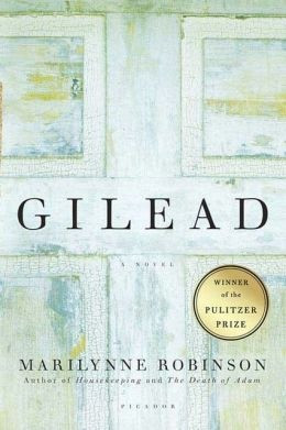 Gilead by Marilynne Robinson - Pulitzer Prize