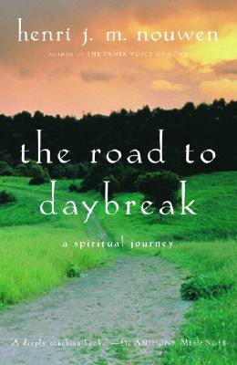 The Road to Daybreak: A Spiritual Journey by Henri J.M. Nouwen