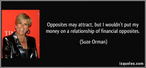 Opposites may attract, but I wouldn't put my money on a relationship ...