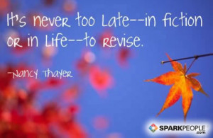 Motivational Quote - It's never too late--in fiction or in life--to ...