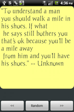 http://quotespictures.com/to-understand-a-man-you-should-walk-a-mile ...