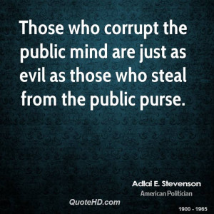 ... public mind are just as evil as those who steal from the public purse