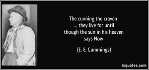the cunning the craven … they live for until though the sun in his ...