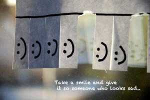 Daily quotes take a smile and give it to someone who looks sad ...