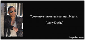 More Lenny Kravitz Quotes