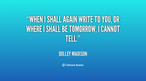 Dolley Madison Quotes