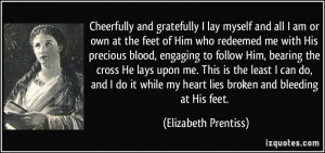 lay myself and all I am or own at the feet of Him who redeemed ...