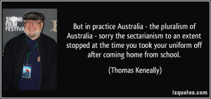 But in practice Australia - the pluralism of Australia - sorry the ...