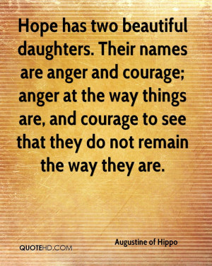 Hope Has Two Beautiful Daughters. Their Names Are Anger And Courage ...
