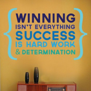 winning isnt everything winning isn t everything success is hard work ...