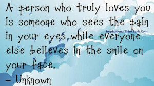... your eyes while everyone else believes in the smile on your face