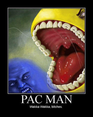 video game demotivator pac-man