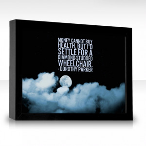 Money cannot buy health, but I'd settle for a diamond-studded ...