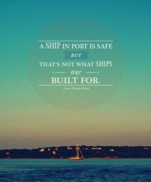 Quote A ship in port is safe..