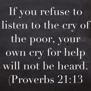 to listen to the cry of the poor, your own cry for help will not ...