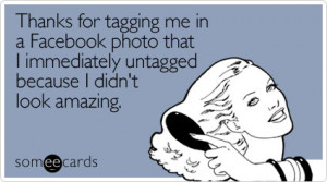 ... first approve when someone tags horrible or compromising pics of us