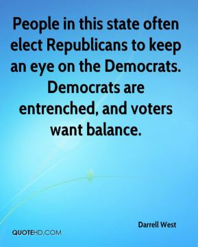 ... on the Democrats. Democrats are entrenched, and voters want balance