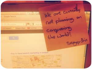 We are currently not planning on conquering the world! – Sergey Brin ...