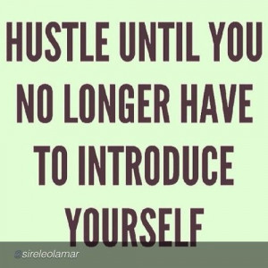 Hustle quote :)