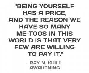 Being Yourself Has A Price, And The Reason We Have So Many Me-Toos In ...