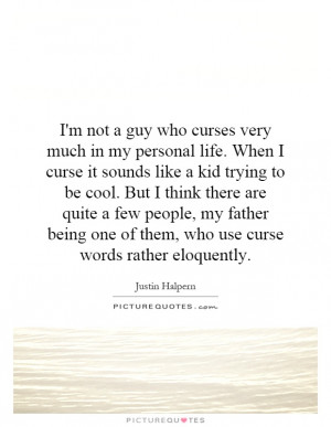 im-not-a-guy-who-curses-very-much-in-my-personal-life-when-i-curse-it ...