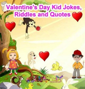 ... Valentine’s Day Jokes, Riddles, & Quotes from the children’s