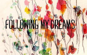 Following My Dreams