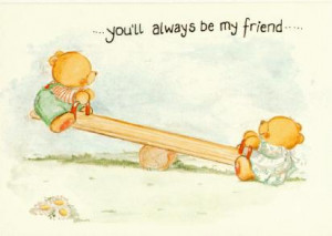 these words you ll always be my friend how true can this type of a ...